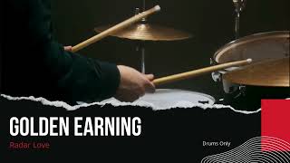 Golden Earning - Radar Love  (Drums Only - Isolated Track)