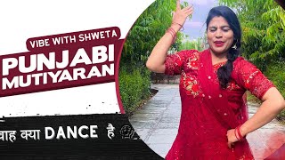 Punjabi Mutiyaran | Dance Cover | Vibe With Shweta