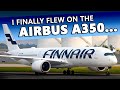 So I Finally Flew on the Airbus A350...