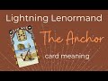 The Anchor Lenormand Card Meaning - Lightning Lenormand