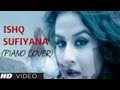 Ishq Sufiyana - Piano Cover Gurbani Bhatia - Magical Fingers