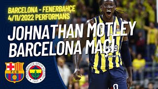 JOHNATHAN MOTLEY 25 SAYILIK BARCELONA MAÇI PERFORMANSI 🔥 - Fenerbahçe Barcelona 4 Ekim 2022