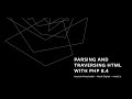 Parsing and Traversing HTML with PHP 8.4: A Practical Guide by Keyvan Minoukadeh