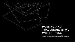 Parsing and Traversing HTML with PHP 8.4: A Practical Guide by Keyvan Minoukadeh