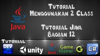 Tutorial Java dengan Netbeans - 12 Tutorial Menggunakan dua Class pada Java