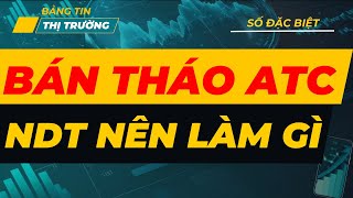 🔴🔴🔴 SỐ ĐẶC BIỆT | THỊ TRƯỜNG BỊ BÁN BẤT NGỜ VỀ CUỐI PHIÊN | NDT CẦM CỔ PHIẾU NÊN LÀM GÌ ?