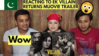 Official Trailer: EK VILLAIN RETURNS | PAKISTANIS REACTION |