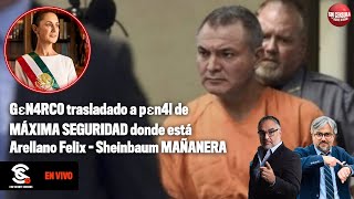 GεN4RC0 trasladado a pεn4l de MÁXIMA SEGURIDAD donde está #ArellanoFelix - #Sheinbaum #MAÑANERA