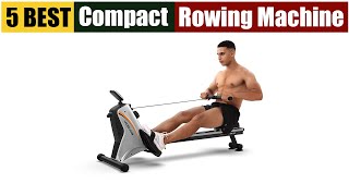Best Compact Rowing Machine of 2024 [Updated]