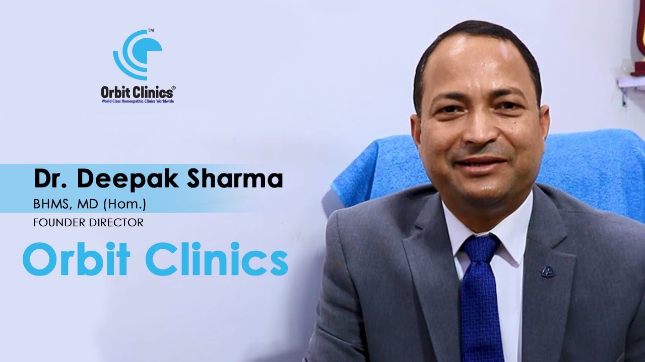 Orbit Clinics | Homeopathy Treatment | Dr. Deepak Sharma - YouTube