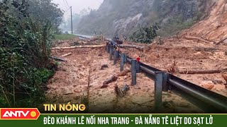 Đèo Khánh Lê nối Nha Trang – Đà Lạt tê liệt do sạt lở nghiêm trọng | ANTV