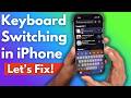 iPhone Keyboard Switching to iOS Default Keyboard | Let's Fix!