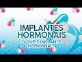 IMPLANTES HORMONAIS: O QUE É IMPLANTE HORMONAL? | Dr. Luiz Tintori