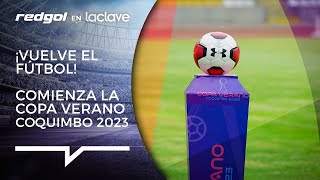 👉 U. DE CHILE y COQUIMBO UNIDO dan puntapié inicial al fútbol de verano en 2023 | RedGol en La Clave
