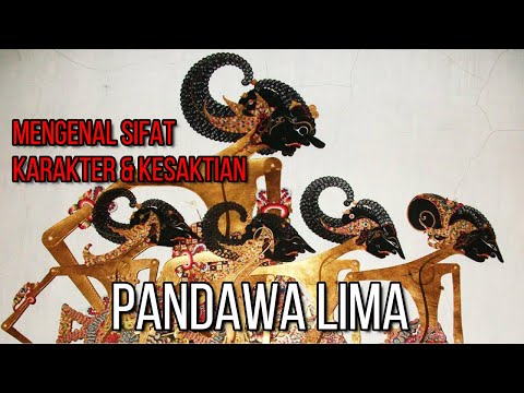 MENGENAL SIFAT, KARAKTER DAN KESAKTIAN PANDAWA LIMA - YouTube