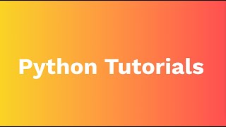 Python Tutorials: Your First Steps into Coding