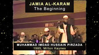 JAMIA AL-KARAM: The Beginning (Shaykh Pirzada, 17/03/1985)