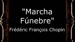 Marcha Fúnebre - Frédéric François Chopin [BM]