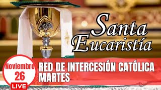 Santa Misa de Hoy Martes 26 de Noviembre de 2024. Eucaristía en Vivo.