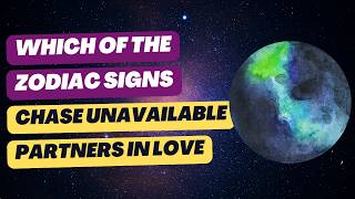 Which Zodiac Signs Chase Unavailable People vs Choose Healthy Love? | Astrology Dating