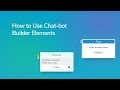 How to Use Chatbot Builder Elements