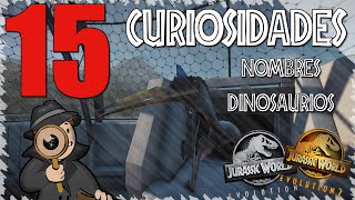 15 CURIOSIDADES...Sobre el Nombre de los Dinosaurios en la Saga Jurassic World E