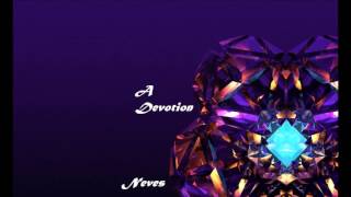 Neves - A Devotion