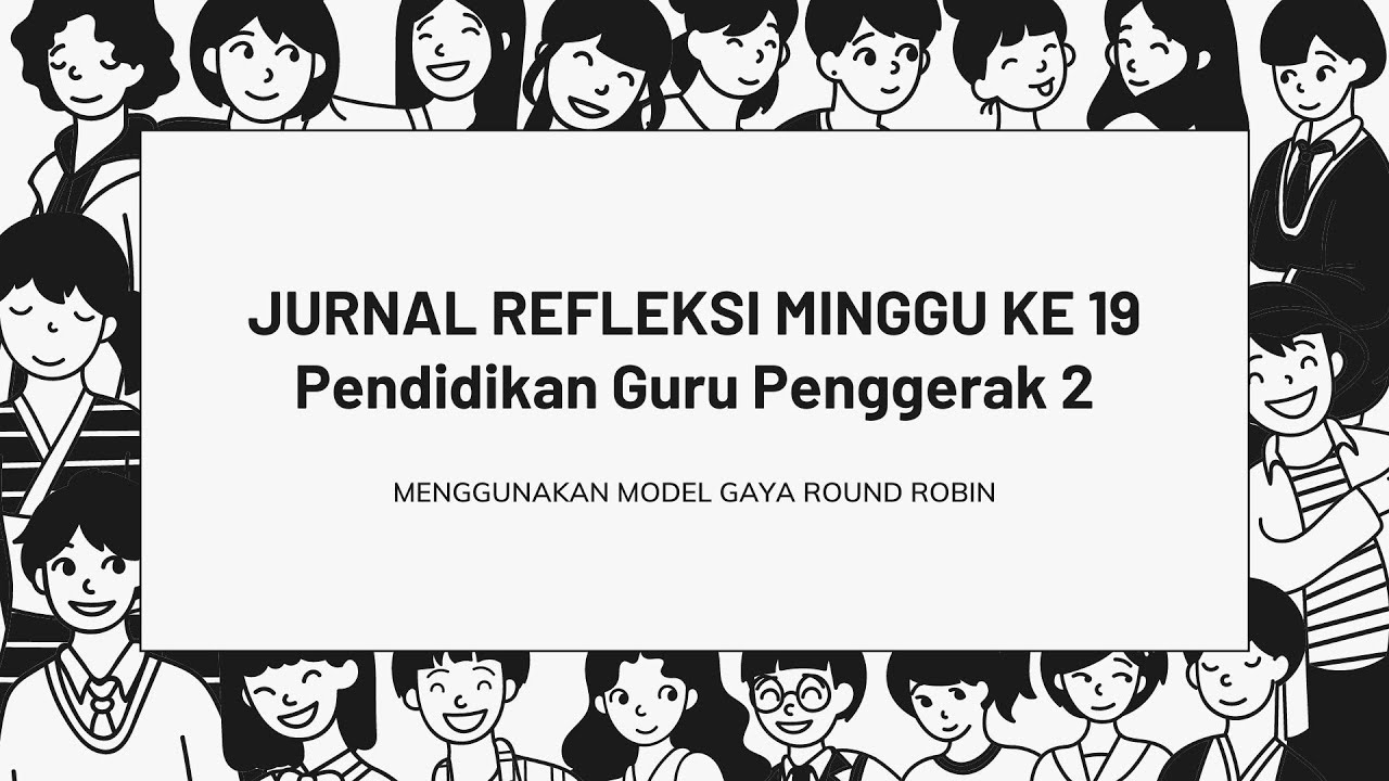 Jurnal Refleksi Minggu Ke 19 Pendidikan Guru Penggerak 2 - YouTube