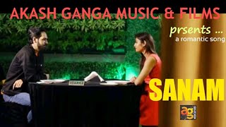 " SANAM " A Romantic Song Heart touching  || Akash Ganga