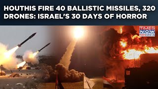 IDF Vs Houthis Tension Soars: 30 Days Horror| Rebels Fire 40 Ballistic Missiles, 320 Drones| Watch