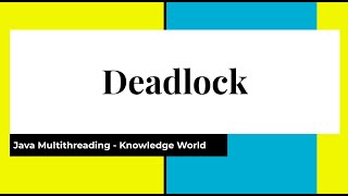 Java Multithreading tutorial | Deadlock - Java Multithreading - 5
