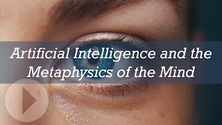 Artificial Intelligence and the Metaphysics of Mind - Angus Menuge