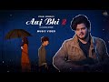 Aaj Bhi 2 (Music Video) Vishal Mishra | Kaushal Kishore | VYRL Originals