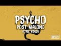Post Malone - Psycho ft. Ty Dolla $ign (Lyric Video)