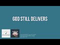 God Still Delivers | Assurance Trio