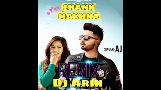 Chann Makhna // Punjabi Song Official Remix by Dj Arin