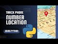 python project | Track Phone Number Location and Society  Name using python