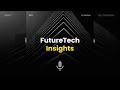 futuretech insights