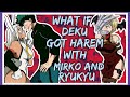 WHAT IF DEKU GOT HAREM WITH MIRKO AND RYUKYU| PART 2