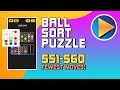 Ball Sort Puzzle Levels 551 to 560 Walkthrough [Fewest Moves!]