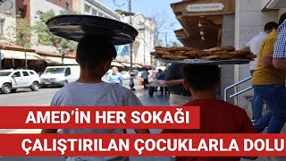 Amed’in her sokağı çalıştırılan çocuklarla dolu