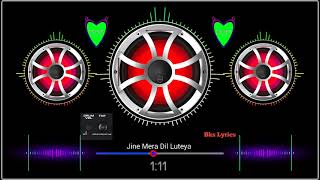 Jine Mera Dil Luteya Dj Remix Hard Bass | Full Volume Punjabi Song | Jihne Mera Dil Luteya|Bollywood
