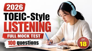 TOEIC Part 1–4 Listening Practice #18 [2026] — Boost Your Confidence (with Answers)