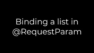 Java :Binding a list in @RequestParam(5solution)