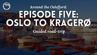 Driving from Oslo to Kragerø (Oslofjord Ep 5) | Around the Oslofjord Series