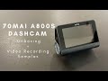 70mai A800S Unboxing 4K Video Recording Dash Cam with GPS & ADAS - Video Samples