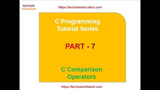 C Programming tutorial | Part-7 | Comparison Operators