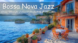 Seaside Coffee Vibes - Relaxing Bossa Nova Jazz, Ocean Waves for Enhanced Productivity & Relaxation