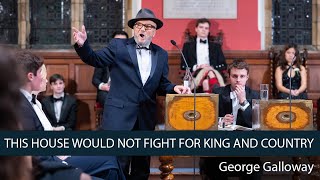 George Galloway: We SHOULD NOT Fight for King and Country - 5/6 | Oxford Union
