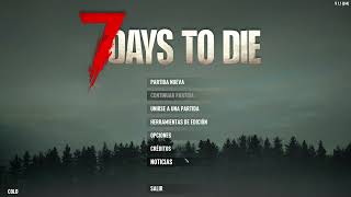 Nueva Serie? -7 Days to die 1.1-